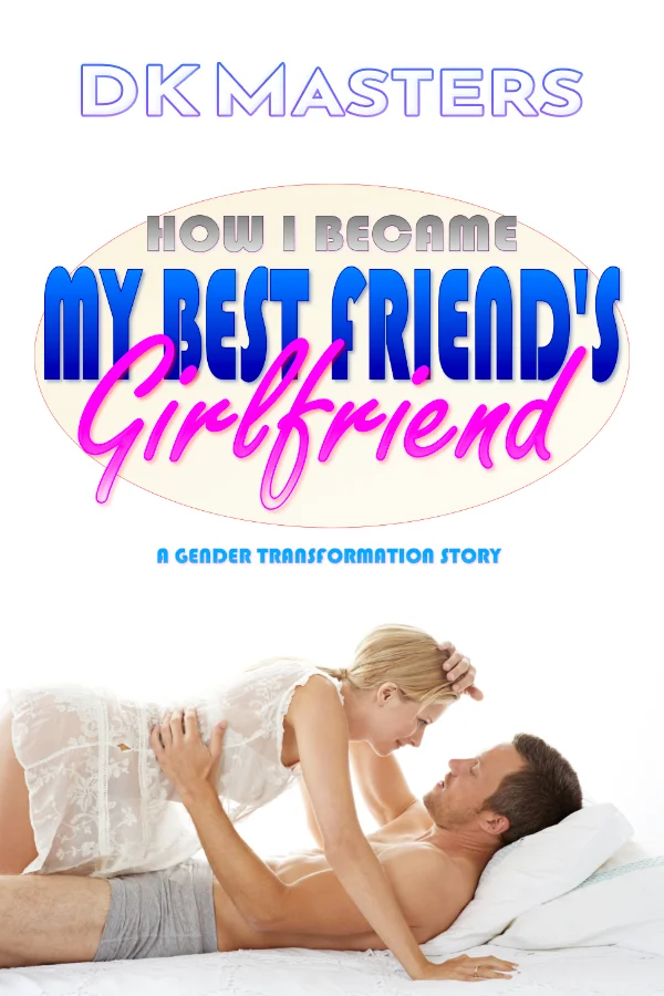 How I Became My Best Friends Girlfriend